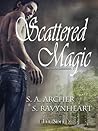 Scattered Magic by S.A. Archer