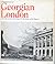 A Hundred Years of Georgian London: From The Accession of George I to The Heyday of The Regency