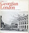 A Hundred Years of Georgian London: From The Accession of George I to The Heyday of The Regency