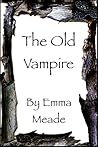 The Old Vampire by Emma Meade