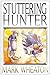 Stuttering Hunter: A Novella