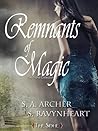 Remnants of Magic by S.A. Archer