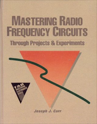 Mastering Radio Frequency Circuits Through Projects and Experiments (Tab Mastering Electronics Series)