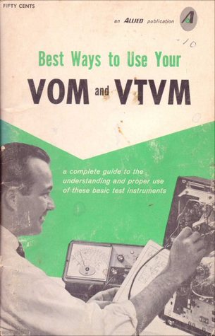 Best Ways to use Your VOM and VTVM (Paperback)