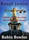 Rough Justice: Unsafe Outcomes from the Australian Courts