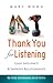 Thank You for Listening: Gain Influence & Improve Relationships, Better Listening Skills in 8 Steps