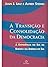 A Transição e Consolidação ...