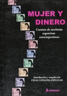Mujer y dinero: Cuentos de escritoras argentinas contemporáneas (Paperback)
