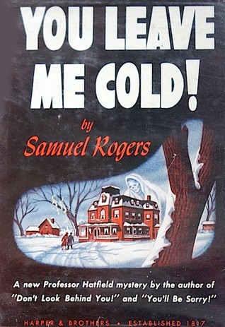 You Leave Me Cold! by Samuel Rogers
