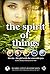 The Spirit of Things - A Girl's Journey in the Search for Truth (The Girl with the Emerald Eyes)