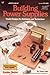 Building Power Supplies, Useful Designs for Hobbyists and Technicians (Radio Shack)