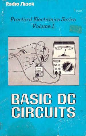 Basic DC Circuits: Practical Electronis Series Volume 1 (Paperback)