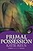 Primal Possession (Moon Shifter, #2)
