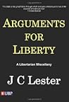 Arguments for Liberty: A Libertarian Miscellany
