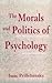 The Morals and Politics of Psychology: Psychological Discourse and the Status Quo