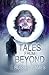 Tales from Beyond