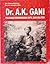Dr. A.K. Gani: Pejuang Berwawasan Sipil dan Militer
