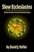 Slow Ecclesiastes: An Ameri...