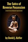 The Sutra of Reverse Possession by David J. Keffer