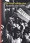 Les noirs américains en marche pour l'égalité by Pap Ndiaye