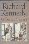 Richard Kennedy: Collected Stories Richard Kennedy: Collected Stories