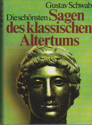 Die schönsten Sagen des klassischen Altertums