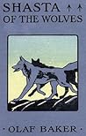 Shasta of the Wolves by Buckminster Burkeswood