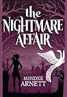 The Nightmare Affair by Mindee Arnett The Nightmare Affair by Mindee Arnett