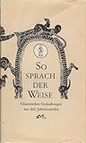 So sprach der Weise: Chinesisches Gedankengut aus drei Jahrtausenden