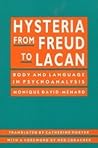 Hysteria from Freud to Lacan: Body and Language in Psychoanalysis Hysteria from Freud to Lacan: Body and Language in Psychoanalysis