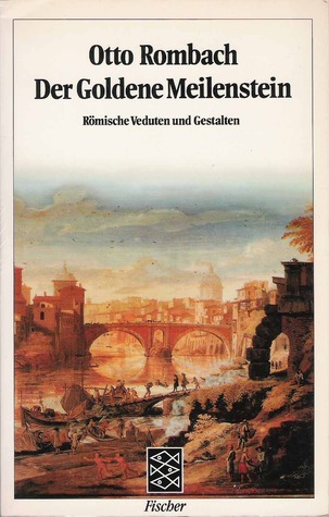 Der Goldene Meilenstein: Römische Veduten und Gestalten (Paperback)