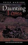 Daunting Turns by Reese Madison Daunting Turns by Reese Madison