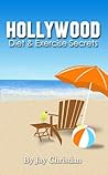 Hollywood Diet & Exercise Secrets by Jay   Christian