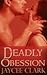 Deadly Obsession (Deadly, #3)