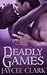 Deadly Games (Deadly, #4)