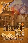 Dreams of Gold by Linda Carroll-Bradd