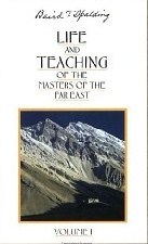 Life and Teaching Of The Masters Of The Far East, Vol 1
