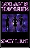 The Adventure Begins by Stacey T. Hunt