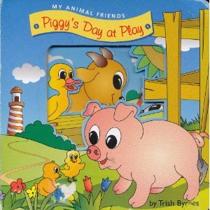 Piggy's Day at Play (My Animal Friends)