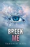 Breek me by Tahereh Mafi