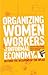 Organizing Women Workers in...