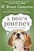 A Dog's Journey by W. Bruce Cameron