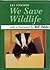 We Save Wildlife by Les Stocker