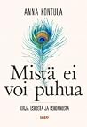 Mistä ei voi puhua – Kirja uskosta ja uskonnosta by Anna Kontula