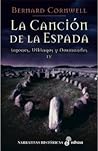La canción de la espada by Bernard Cornwell
