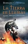 La tierra en llamas by Bernard Cornwell