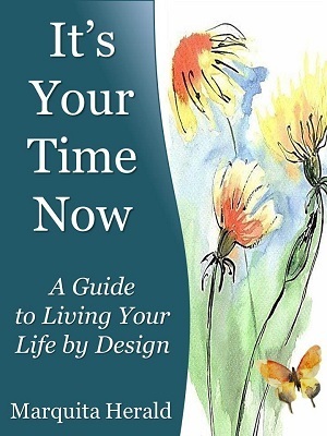 It's Your Time Now - A Guide to Living Your