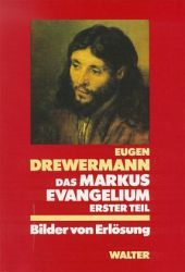 Das Markusevangelium. Erster Teil: Bilder von Erlösung