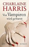 Vor Vampiren wird gewarnt by Charlaine Harris
