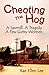 Cheating the Hog. A Sawmill. A Tragedy. A Few Gutsy Women